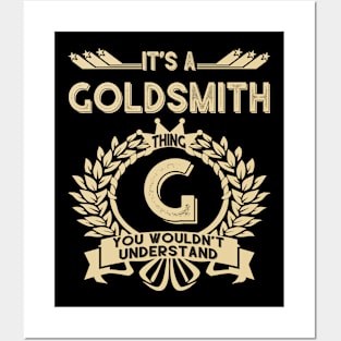 Goldsmith Name Shirt - It Is A Goldsmith Thing You Wouldn't Understand Posters and Art